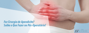 Fez Cirurgia de Apendicite? Saiba o Que Fazer no Pós-Operatório!